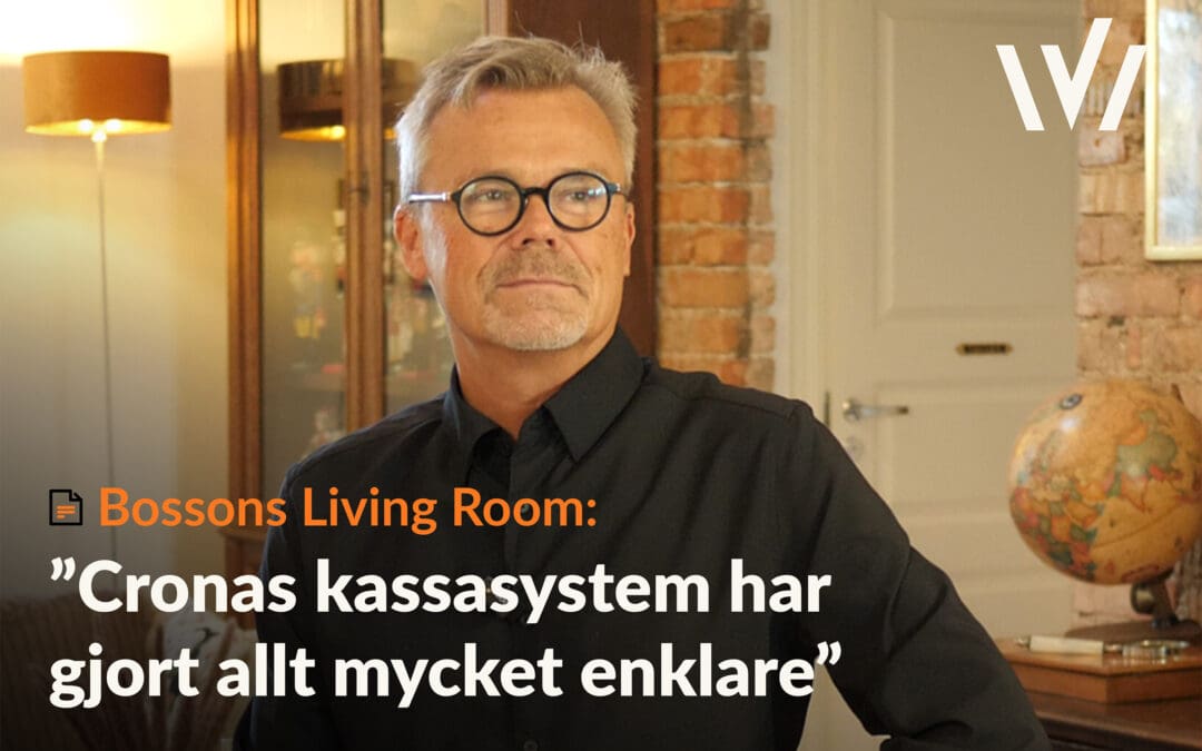 Bossons Living Room: ”Cronas kassasystem har gjort allt mycket enklare”